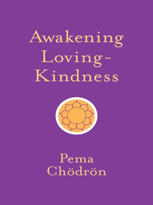 Title details for Awakening Loving-Kindness by Pema Chödrön - Wait list